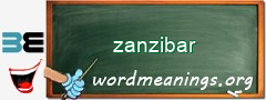 WordMeaning blackboard for zanzibar